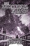 The Primordial Feast - The Beast the Primordial Anthology by Matthew McFarland The Primordial Feast - The Beast the Primordial Anthology by Matthew McFarland