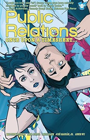 Public Relations: Vol. 1.: Once Upon a Timesheet...