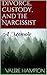 Divorce, Custody, and the Narcissist: A Memoir