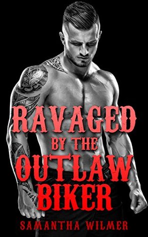 Romance: Ravaged by the Outlaw Biker (Kindle Edition)