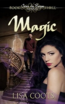 Magic (Coeur du Bayou Trilogy #3)