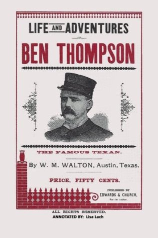 Life and Adventures of Ben Thompson: The Famous Texan (Paperback)