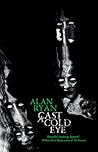 Cast a Cold Eye by Alan Ryan