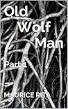 Old Wolf Man: Par...