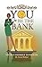You Be the Bank