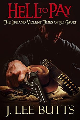 Hell to Pay: The Life and Violent Times of Eli Gault (Kindle Edition)