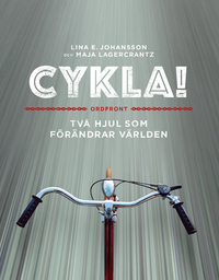 Cykla! Två hjul som förändrar världen (Hardcover)