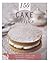 150 Cake Recipes: Inspired Ideas for Everyday Cooking (150 Recipes)