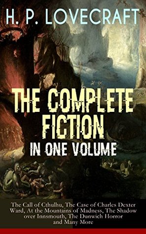 H.P. Lovecraft: The Complete Fiction in One Volume
