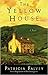 The Yellow House by Patricia Falvey