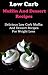 Low Carb Muffin And Dessert Recipes: Delicious Low Carb Muffin And Dessert Recipes For Weight Loss (Low Carb Cookbook)