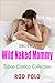 Erotica: Wild Naked Mommy