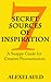 7 Secret Sources of Inspiration: A Snappy Guide for Creative Procrastinators