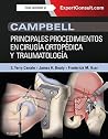 Campbell. Principales procedimientos en cirugía ortopédica y traumatología (Spanish Edition) Campbell. Principales procedimientos en cirugía ortopédica y traumatología (Spanish Edition)
