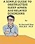 A Simple Guide to Obstructive Sleep Apnea and Related Sleep Disorders (A Simple Guide to Medical Conditions)