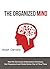 The Organized Mind: How to ...