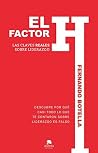 El factor H: Las claves reales sobre liderazgo El factor H: Las claves reales sobre liderazgo