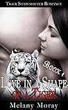 Shapeshifter Romance: Tiger Shapeshifter Romance LOVE IN A SHAPE OF A TIGER Book 1