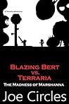 The Madness of Marshanna (Blazing Bert vs. Terraria Book 3)