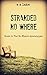Stranded No Where by E.A. Lake