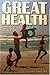 Great Health by Chris D. Meletis