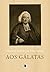 Comentário da Epístola aos Gálatas (Exposição de Toda a Bíblia) (Portuguese Edition)