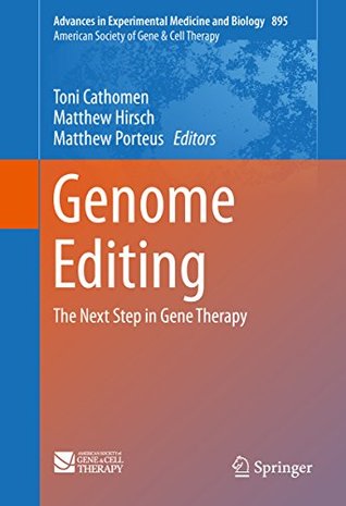 Genome Editing: The Next Step in Gene Therapy (Advances in Experimental Medicine and Biology Book 895)