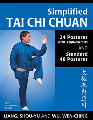 Simplified Tai Chi Chuan: 24 Postures with Applications & Standard 48 Postures (Kindle Edition)