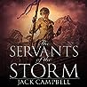 The Servants of the Storm by Jack Campbell