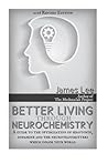Better Living through Neurochemistry: A guide to the optimization of serotonin, dopamine and the neurotransmitters that color your world