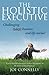 The Holistic Executive by Joe Connelly