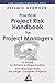 Practical Project Risk Handbook for Project Managers: A Guide to Enhance Opportunities And Manage Risks on Large, Complex Projects