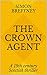 The Crown Agent: A 19th century Scottish thriller (Mungo Lyon's first adventure Book 1)