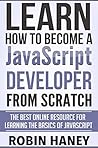 JavaScript For Beginners: Learn the Fundamentals and Basics of the JavaScript Programing Language