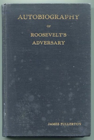 Autobiography of Roosevelt's Adversary (Hardcover)