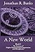 A New World: Book I: The Science of Higher Dimensional Computation and Metaphysics