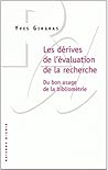 Les dérives de l'évaluation de la recherche: du bon usage de la bibliométrie