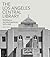 The Los Angeles Central Library: Building an Architectural Icon, 1872-1933