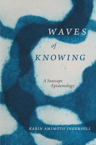 Waves of Knowing: A Seascape Epistemology (Hardcover)