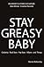 Stay Greasy Baby: Celebrity - Rock Stars - Pop Stars - Villains - And Things (1)