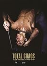 TOTAL CHAOS: The ...