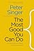 The Most Good You Can Do: How Effective Altruism Is Changing Ideas About Living Ethically