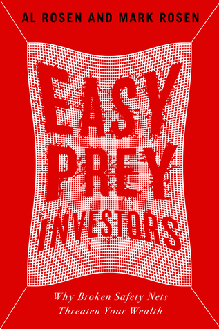 Easy Prey Investors: Why Broken Safety Nets Threaten Your Wealth (Hardcover)