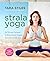 Strala Yoga: Be Strong, Foc...
