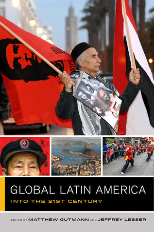 Global Latin America: Into the Twenty-First Century (The Global Square) (Volume 1)