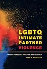 LGBTQ Intimate Partner Violence: Lessons for Policy, Practice, and Research