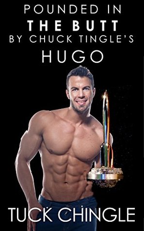 Pounded in the Butt by Chuck Tingle's Hugo (Kindle Edition)