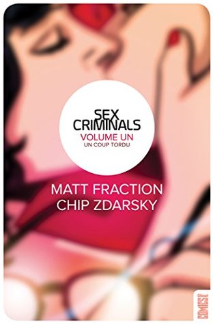 Sex Criminals, Tome 1: Un coup tordu