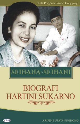Srihana-Srihani: Biografi Hartini Sukarno