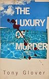 The Luxury of Murder